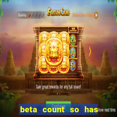 beta count so has changed pt br